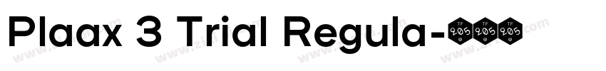 Plaax 3 Trial Regula字体转换 Plaax 3 Trial Regula字体转换